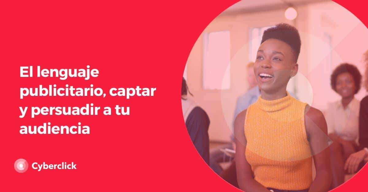 que tipo de lenguaje se utiliza en la publicidad descubre los secretos para captar a tu audiencia